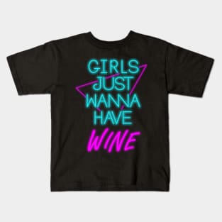 Girls Just Wanna Have Wine Kids T-Shirt